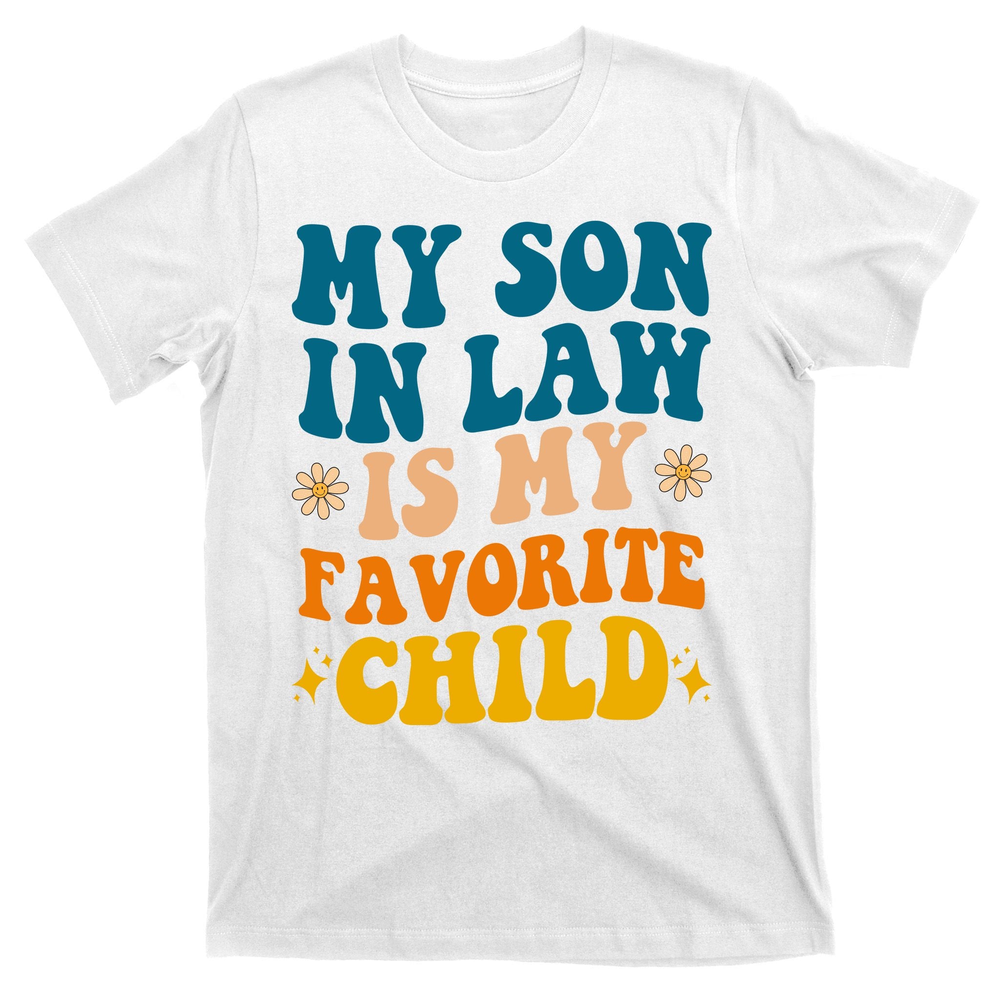 My Son In Law Is My Favorite Child T-Shirt