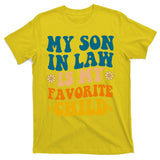 My Son In Law Is My Favorite Child T-Shirt