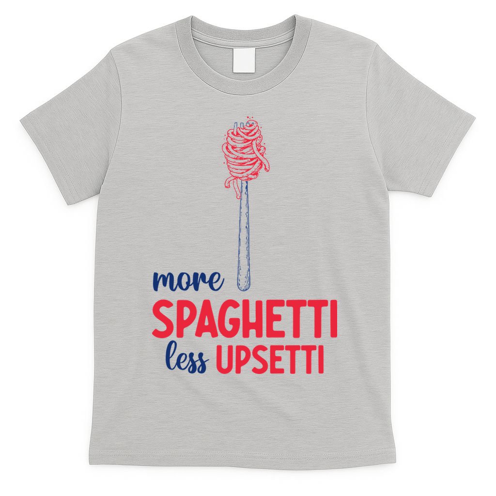 More Spaghetti Less Upsetti Funny Food Meme T-Shirt