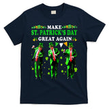 Make St PatrickS Day Great Again Funny Trump T-Shirt