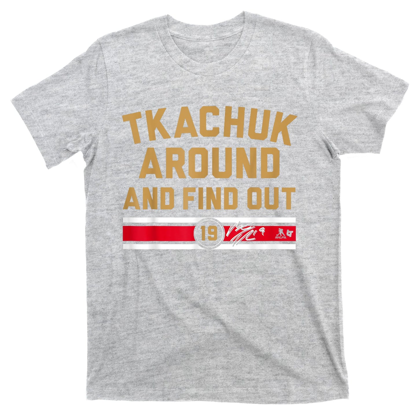 Tkachuk Around And Find Out Florida Hockey T-Shirt