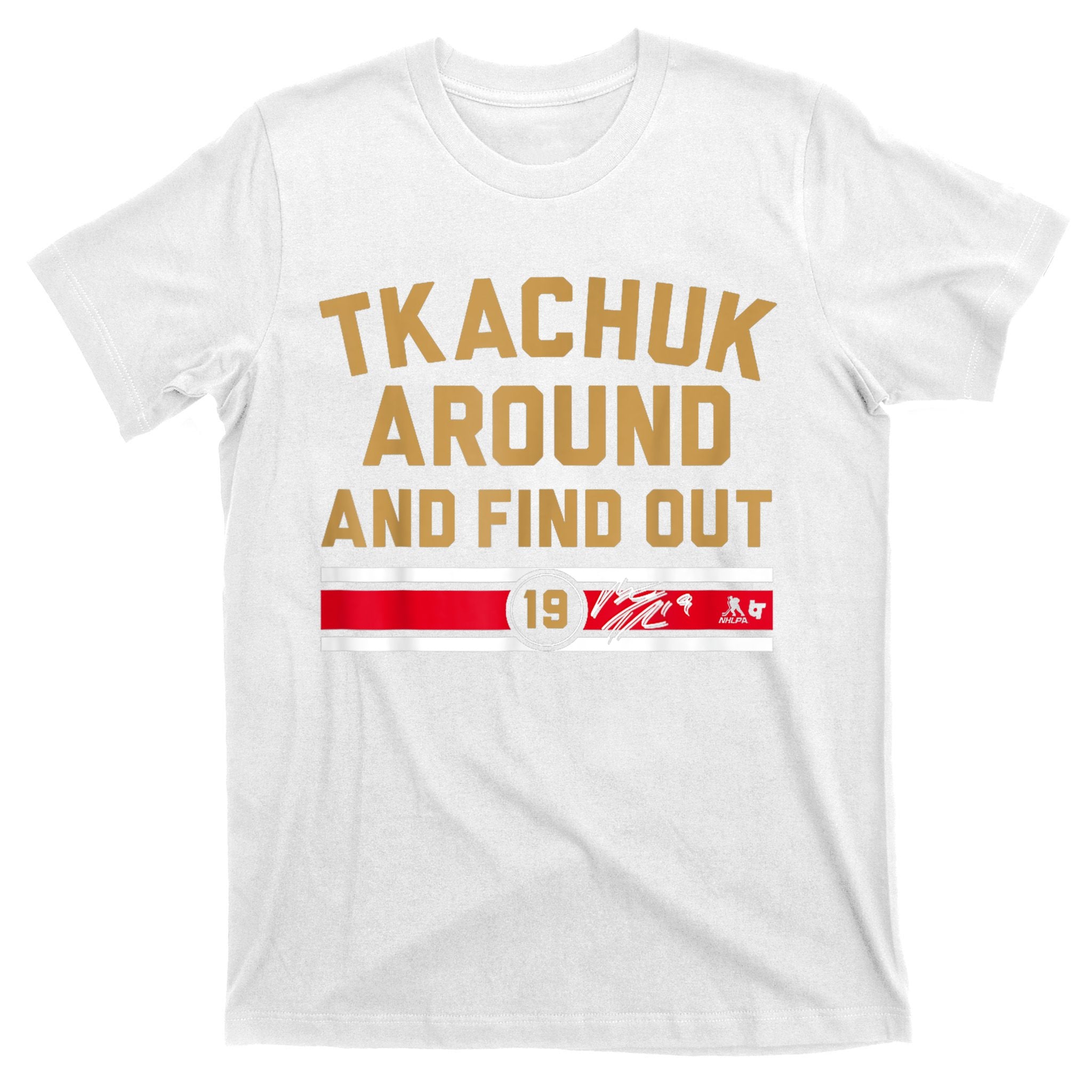 Tkachuk Around And Find Out Florida Hockey T-Shirt