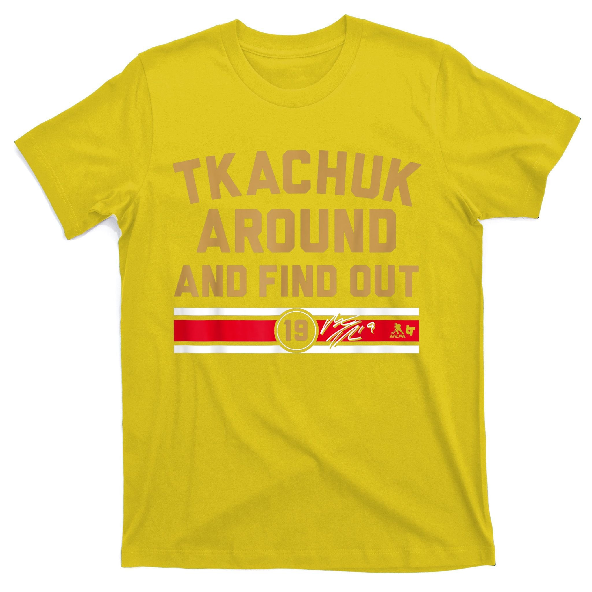 Tkachuk Around And Find Out Florida Hockey T-Shirt