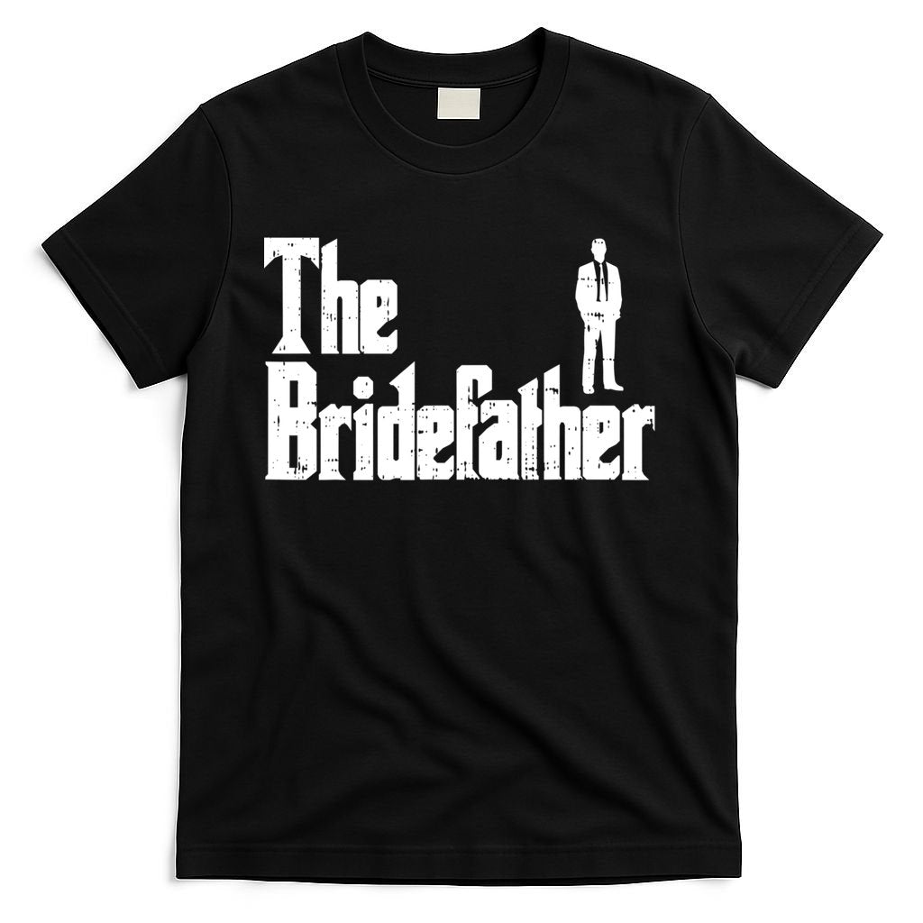 Mens The Bridefather Father Of Bride Dad Wedding Rehearsal Dinner T-Shirt