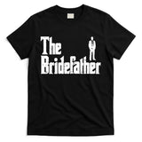 Mens The Bridefather Father Of Bride Dad Wedding Rehearsal Dinner T-Shirt