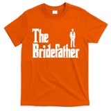 Mens The Bridefather Father Of Bride Dad Wedding Rehearsal Dinner T-Shirt