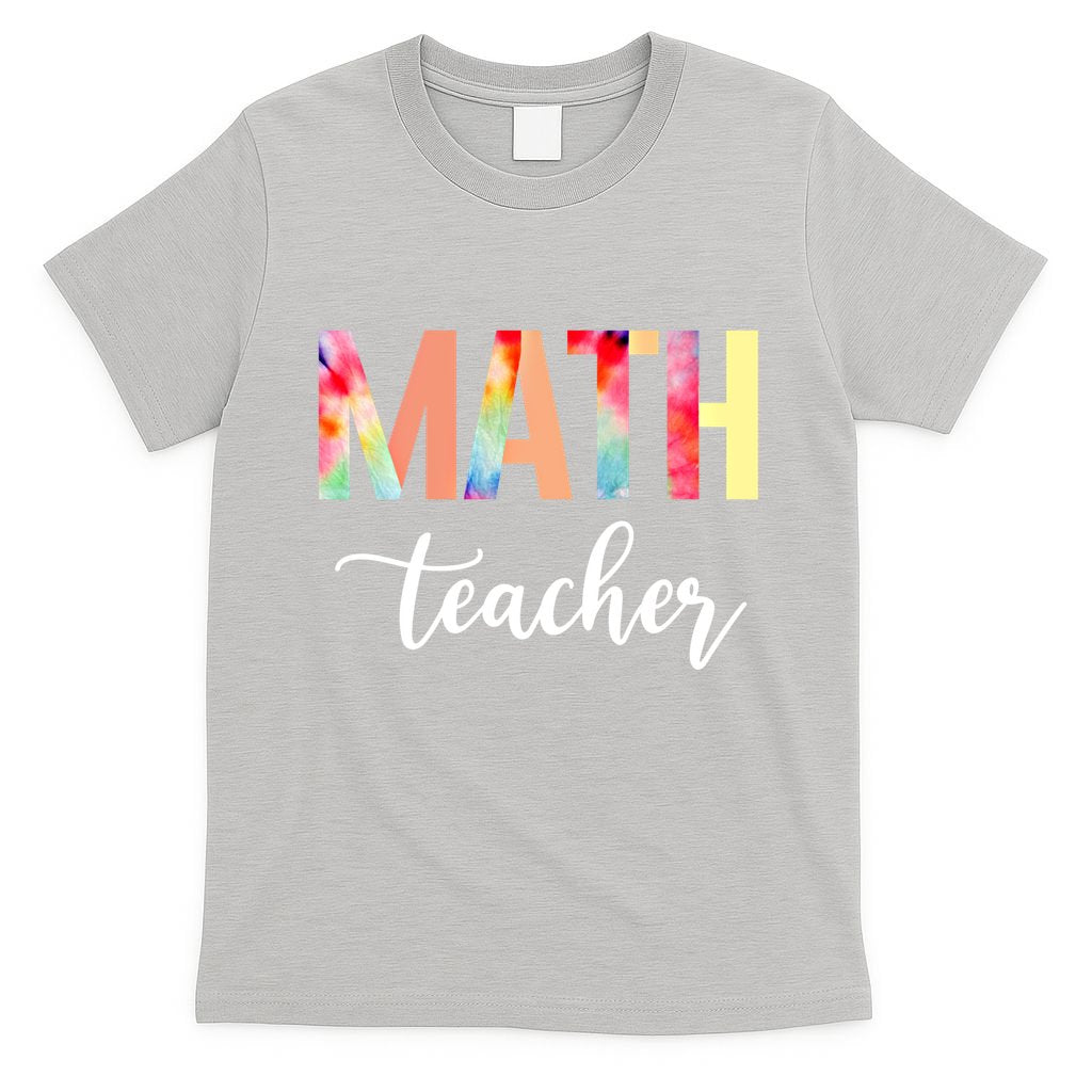 Math Teacher Cute Tie Dye Funny First Day Back To School Great Gift T-Shirt