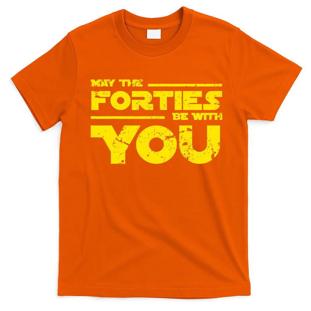May The Forties Be With You T-Shirt