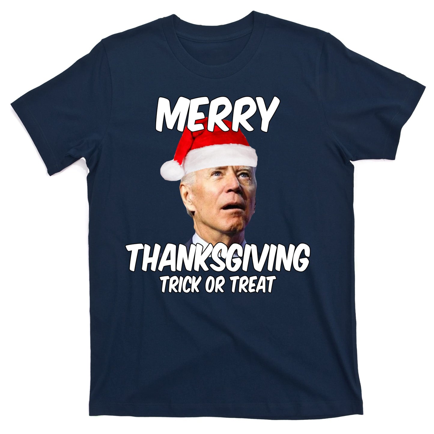 Merry Thanksgiving Trick Or Treat Funny Christmas Joe Biden T-Shirt