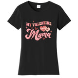 My Valentine Calls Me Mama Valentine Day Gift For Mother's Day Women's T-Shirt