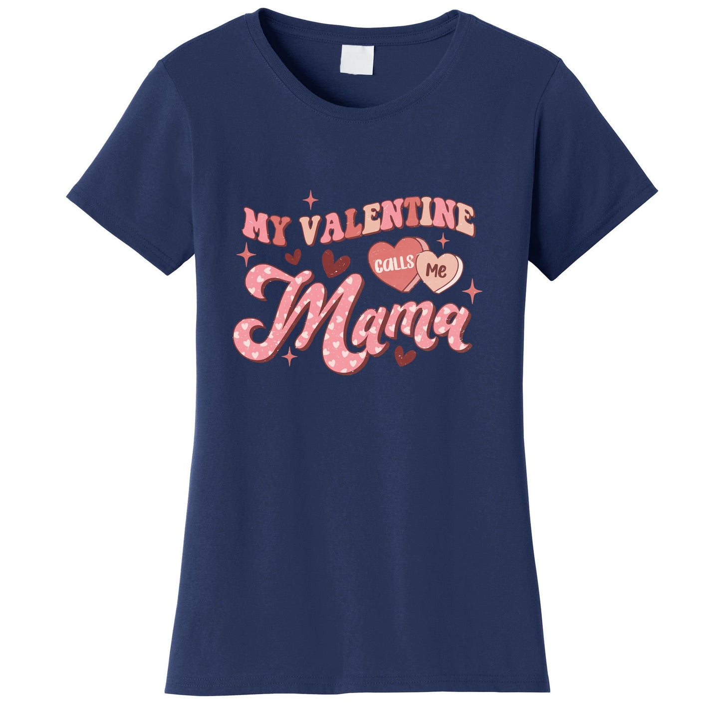 My Valentine Calls Me Mama Valentine Day Gift For Mother's Day Women's T-Shirt