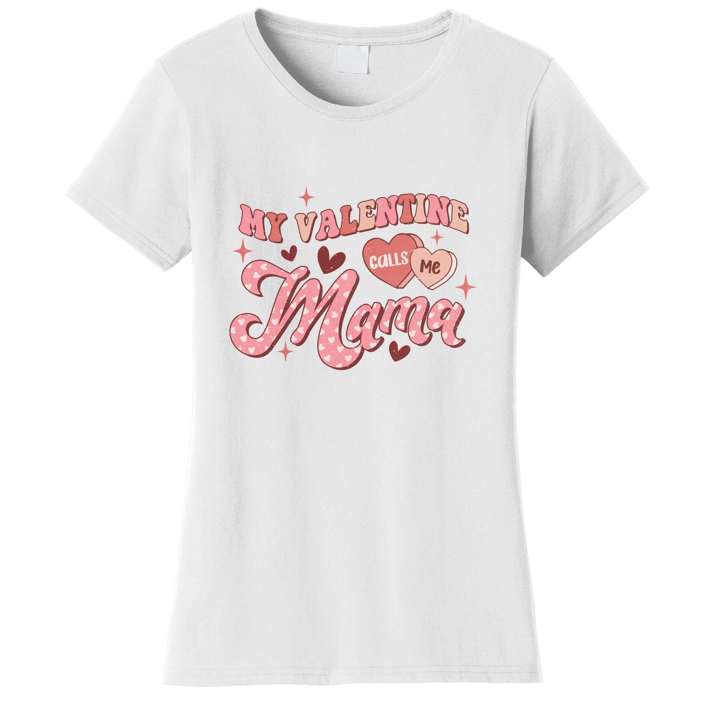My Valentine Calls Me Mama Valentine Day Gift For Mother's Day Women's T-Shirt