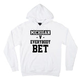 Michigan V Everybody Bet Football Fan Hoodie