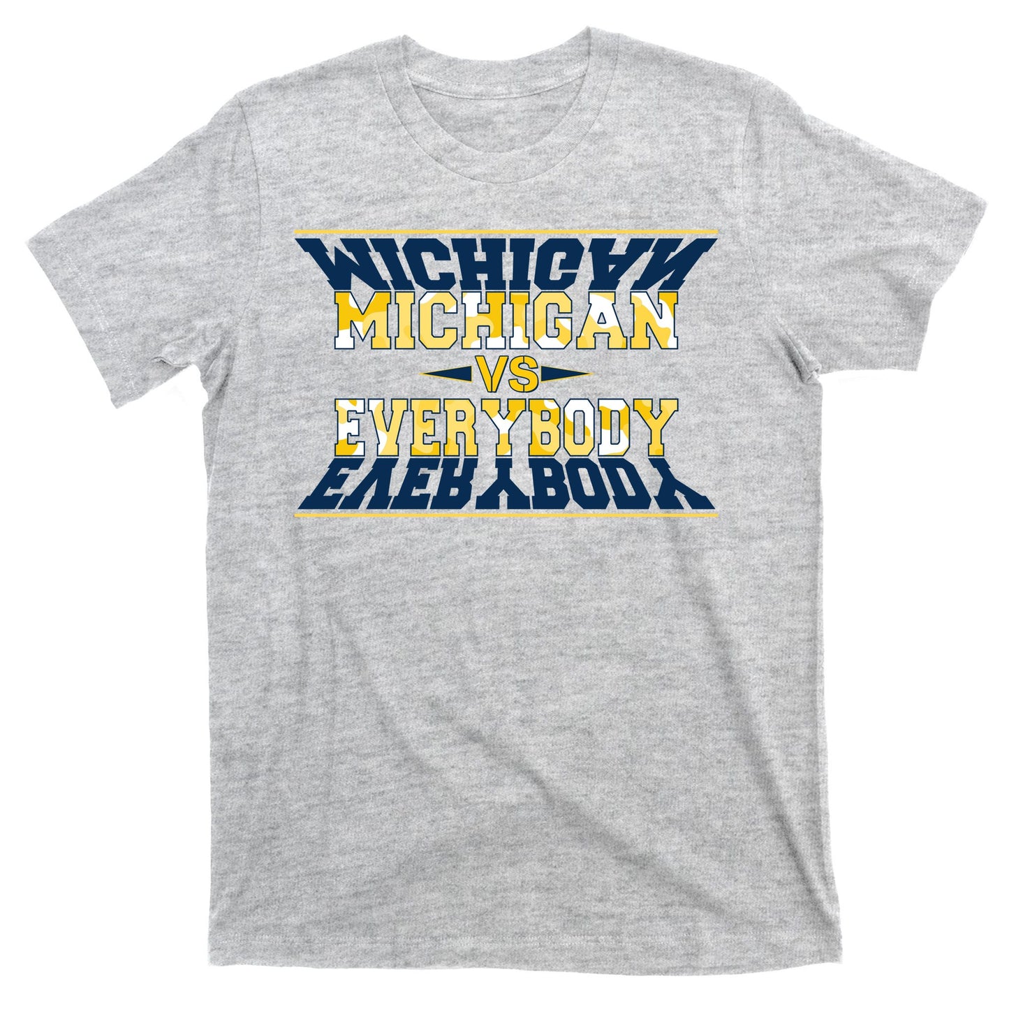 Michigan Versus Everybody Sports College Football Fan T-Shirt