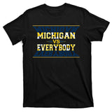 Michigan Versus Everybody Sports College Football Fan T-Shirt