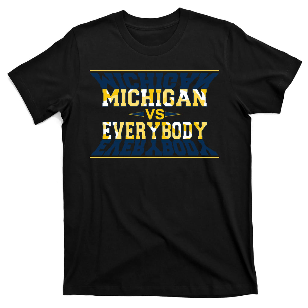 Michigan Versus Everybody Sports College Football Fan T-Shirt