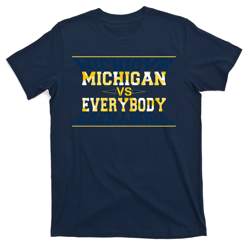 Michigan Versus Everybody Sports College Football Fan T-Shirt