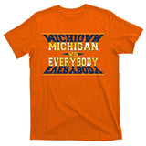 Michigan Versus Everybody Sports College Football Fan T-Shirt