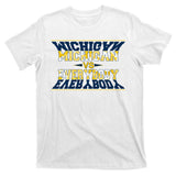 Michigan Versus Everybody Sports College Football Fan T-Shirt