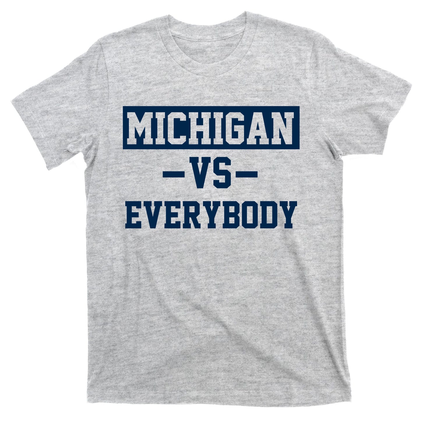 Michigan Vs Everybody T-Shirt