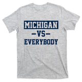 Michigan Vs Everybody T-Shirt