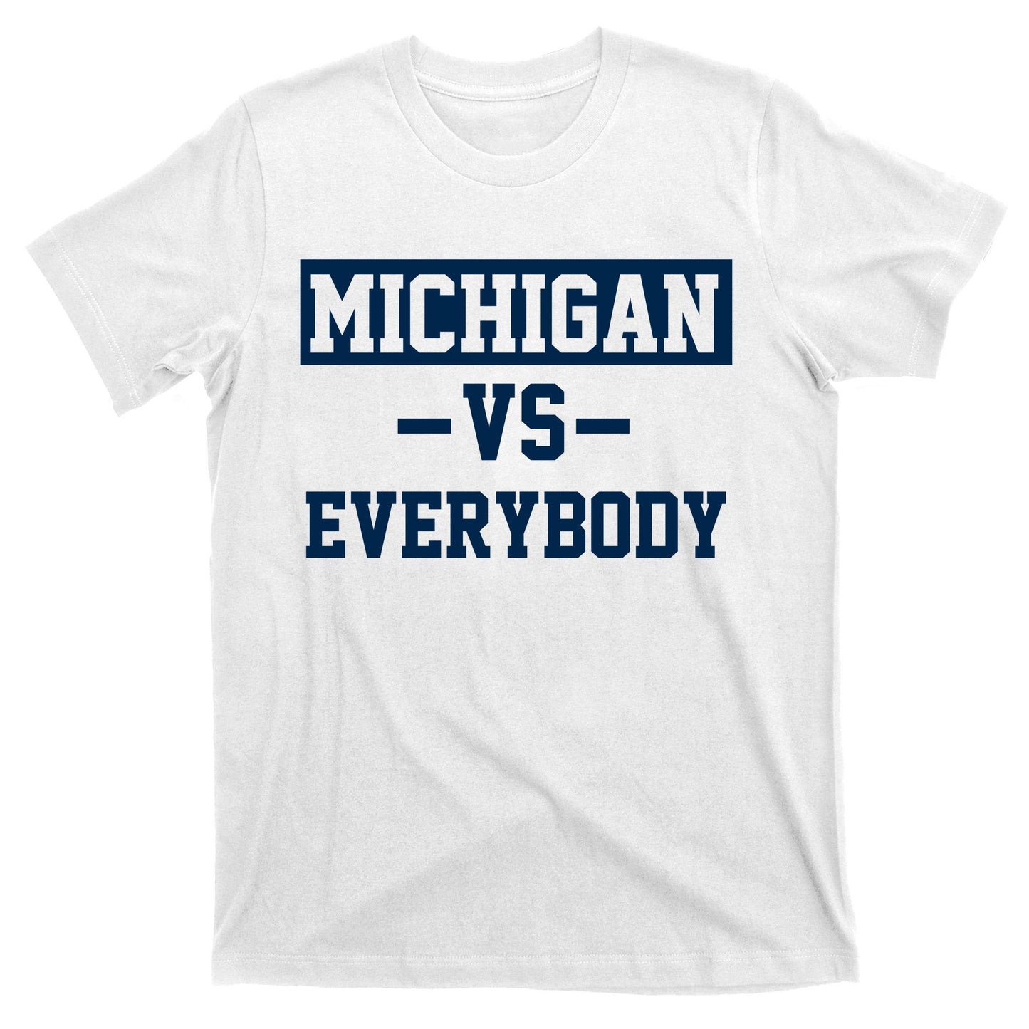 Michigan Vs Everybody T-Shirt