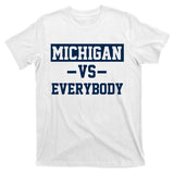 Michigan Vs Everybody T-Shirt