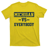 Michigan Vs Everybody T-Shirt