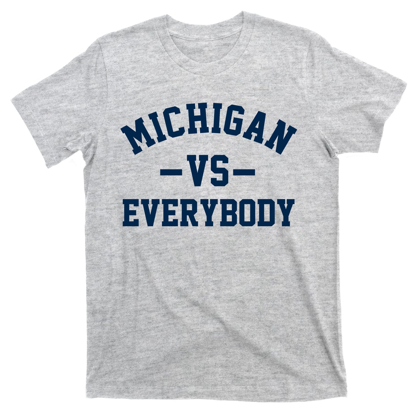 Michigan Vs Everyone Everybody Quote T-Shirt