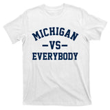 Michigan Vs Everyone Everybody Quote T-Shirt