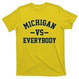 Michigan Vs Everyone Everybody Quote T-Shirt