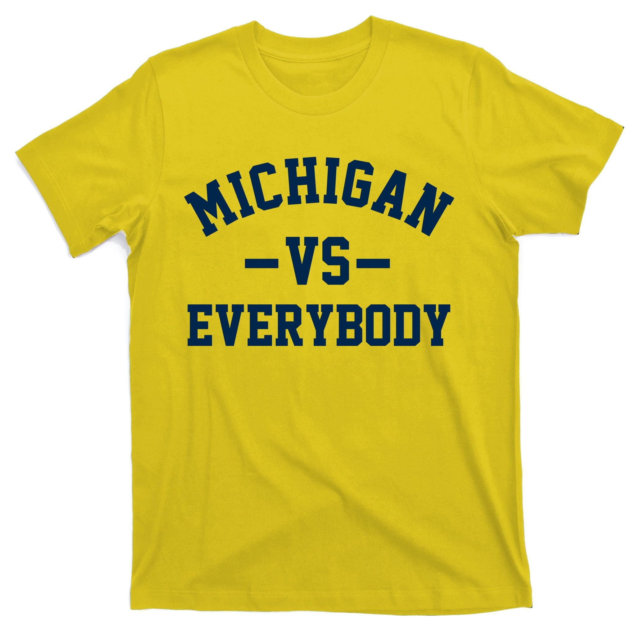 Michigan Vs Everyone Everybody Quote T-Shirt