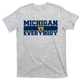 Michigan Versus Everybody Football Sports Fan T-Shirt