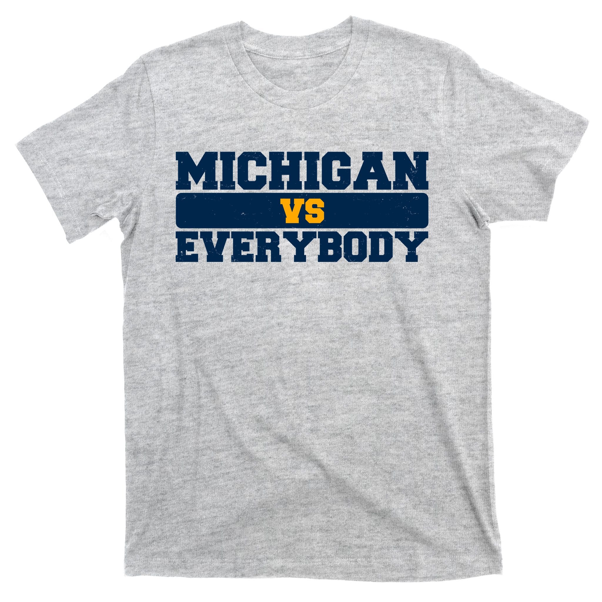 Michigan Versus Everybody Football Sports Fan T-Shirt