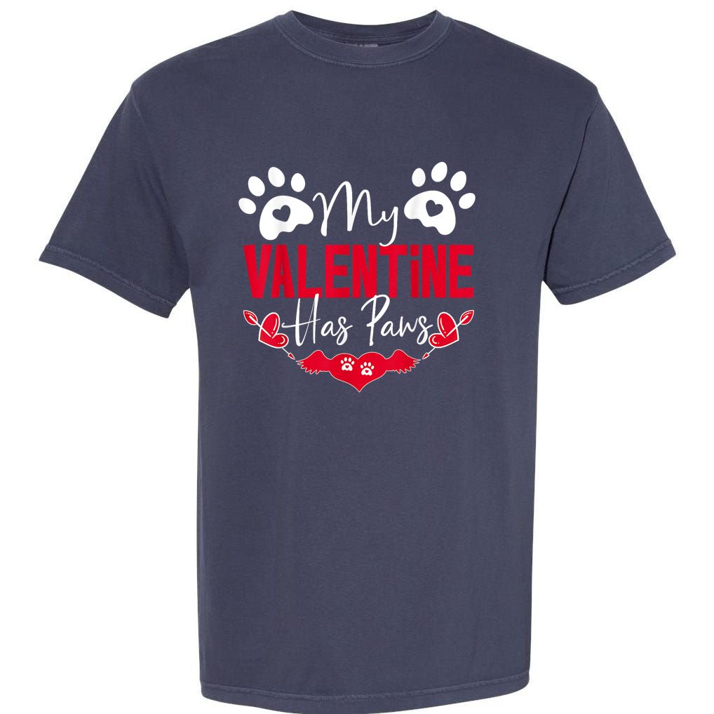 My Valentine Has Paws Funny Cat Dog Lover Garment-Dyed Heavyweight T-Shirt