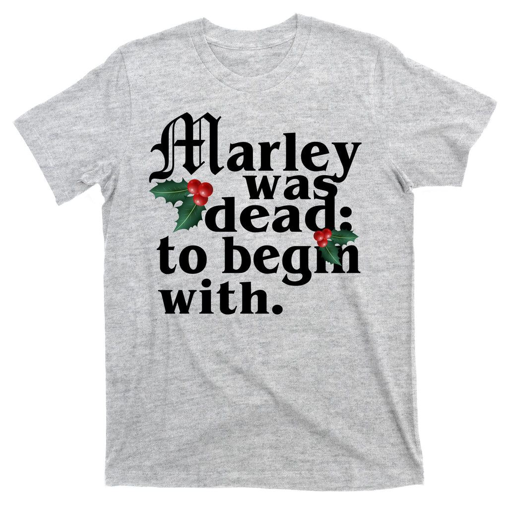 Marley Was Dead To Begin With Mistletoe Christmas T-Shirt