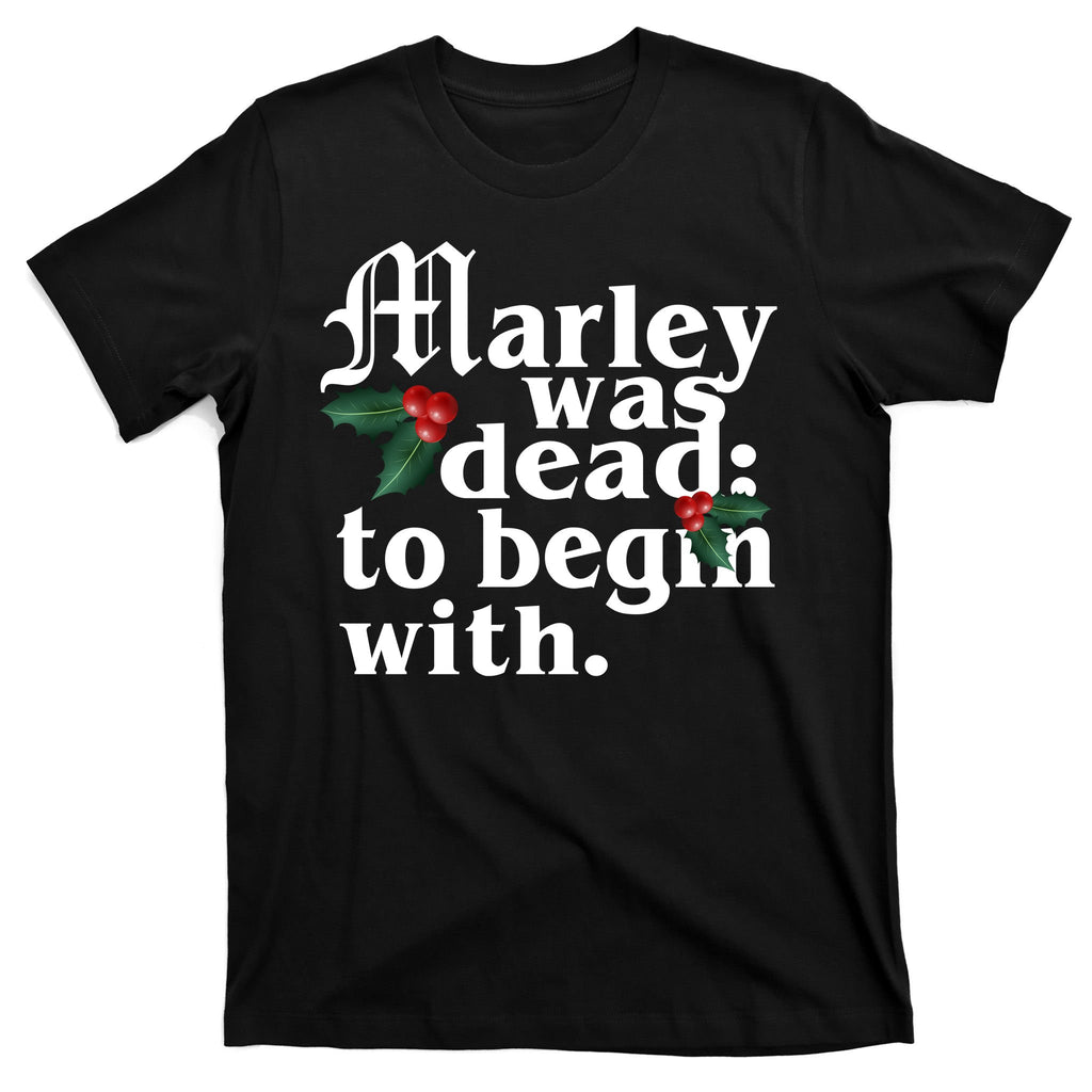 Marley Was Dead To Begin With Mistletoe Christmas T-Shirt
