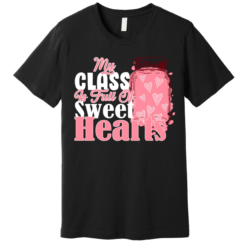 My Class Is Full Of Sweet Hearts Valentine's Day Premium T-Shirt