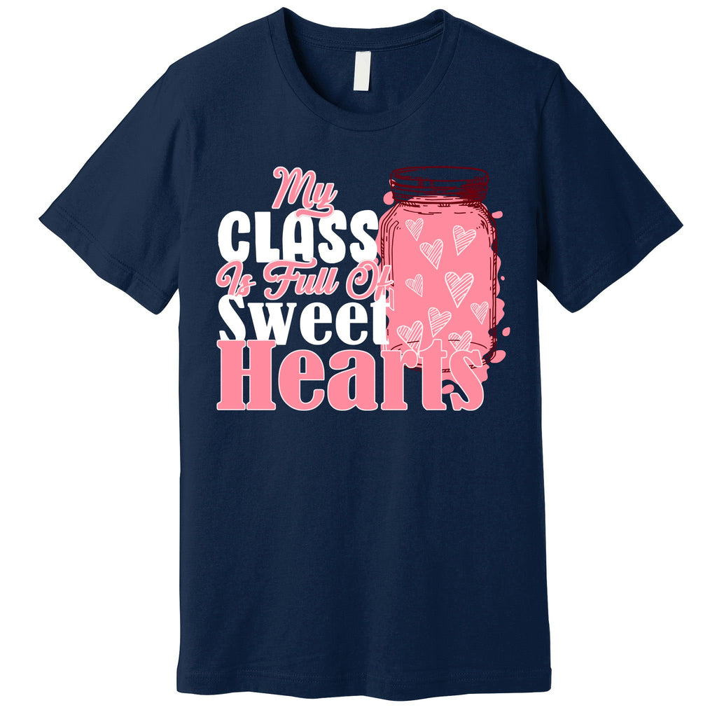 My Class Is Full Of Sweet Hearts Valentine's Day Premium T-Shirt