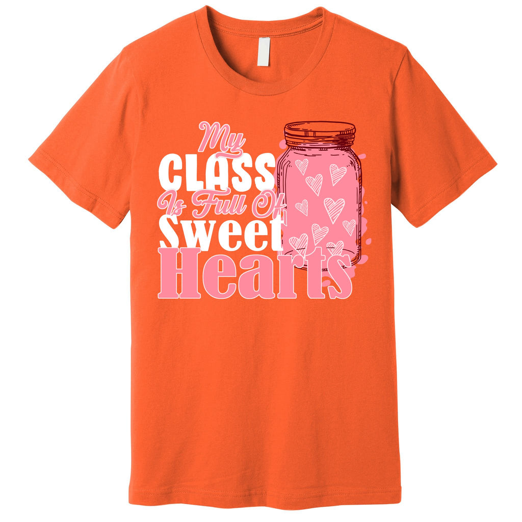 My Class Is Full Of Sweet Hearts Valentine's Day Premium T-Shirt