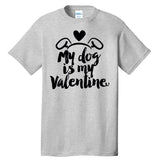 My Dog Is My Valentine Cute Tall T-Shirt