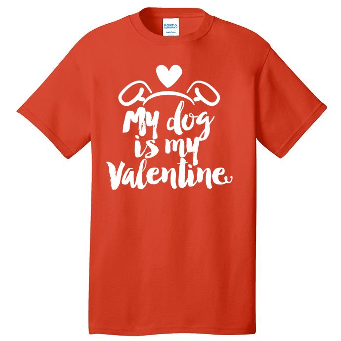 My Dog Is My Valentine Cute Tall T-Shirt