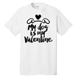 My Dog Is My Valentine Cute Tall T-Shirt