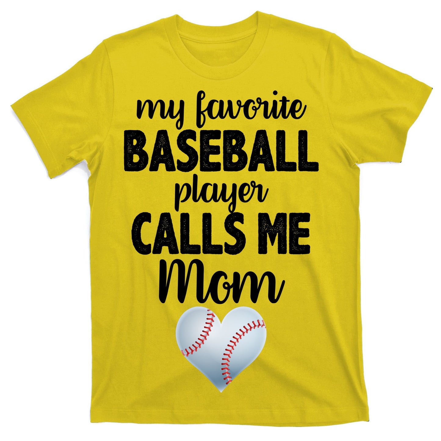 My Favorite Baseball Player Calls Me Mom T-Shirt