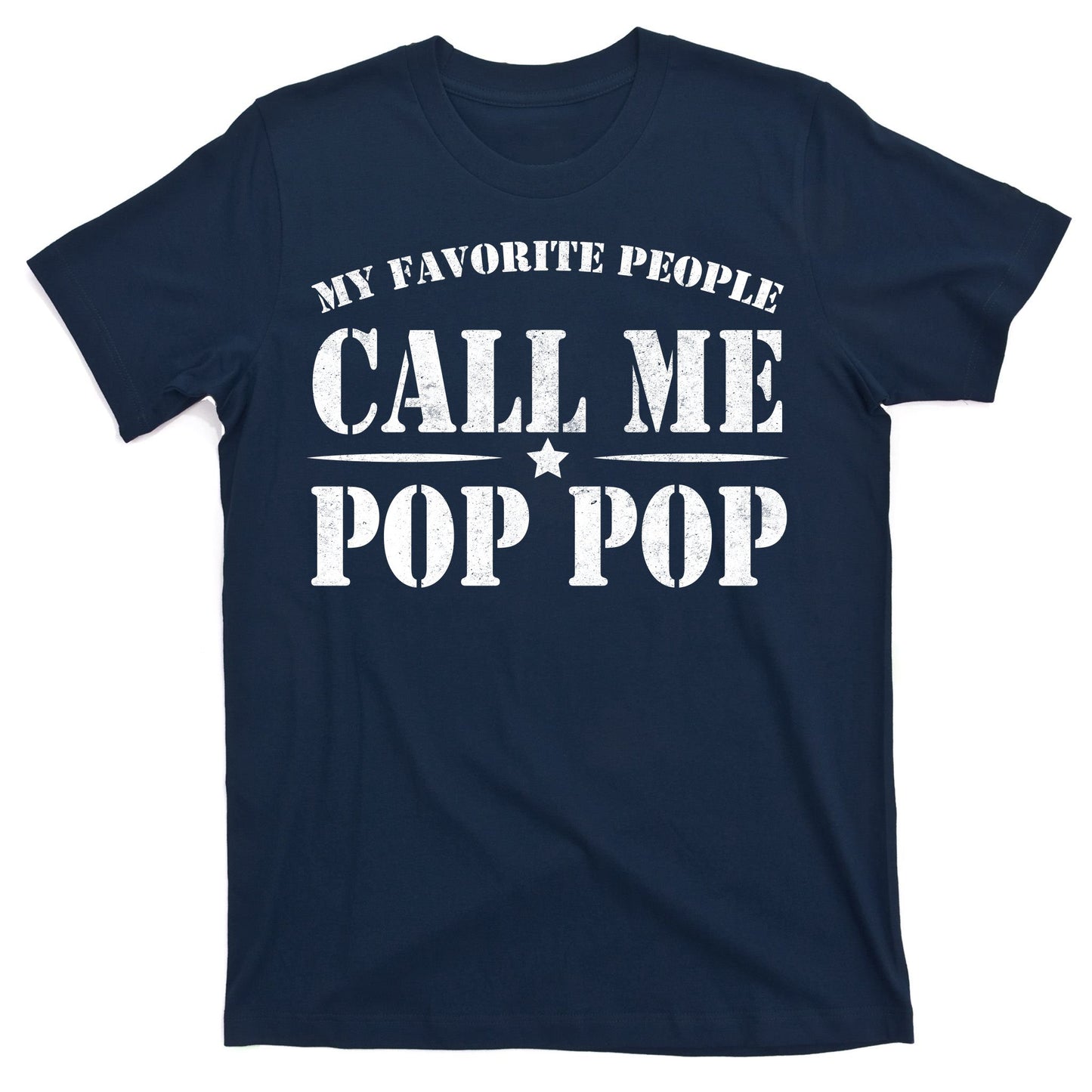My Favorite People Call Me Pop Pop T-Shirt
