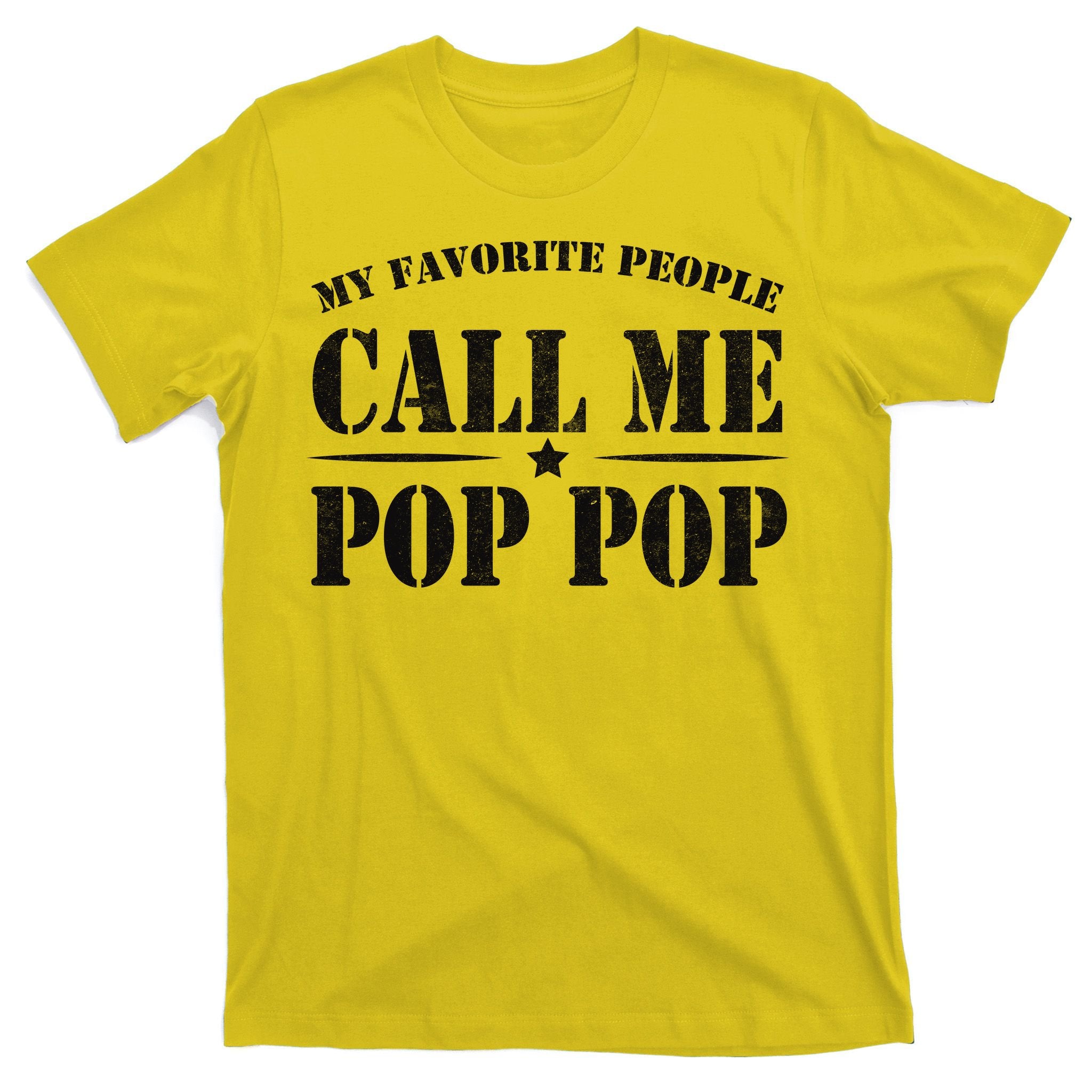 My Favorite People Call Me Pop Pop T-Shirt