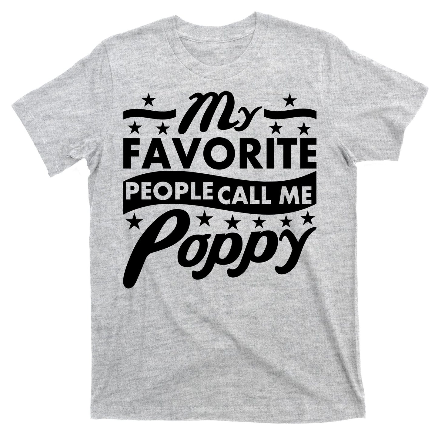 My Favorite People Call Me Poppy T-Shirt