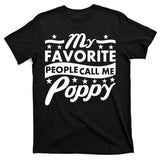 My Favorite People Call Me Poppy T-Shirt