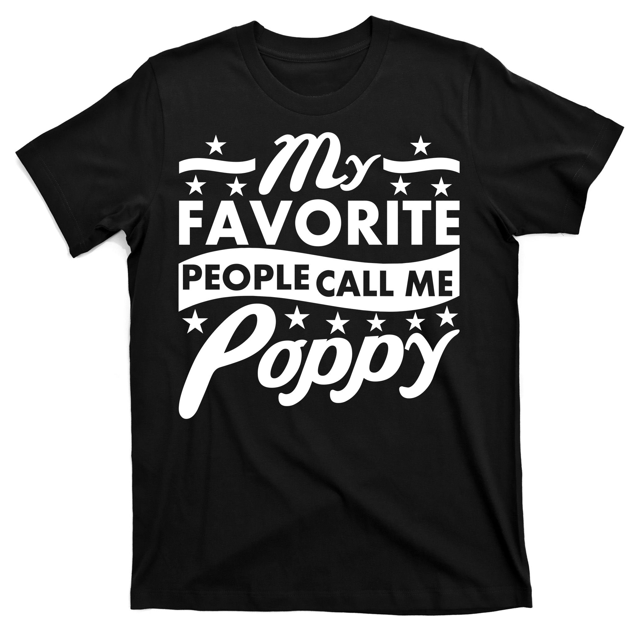 My Favorite People Call Me Poppy T-Shirt