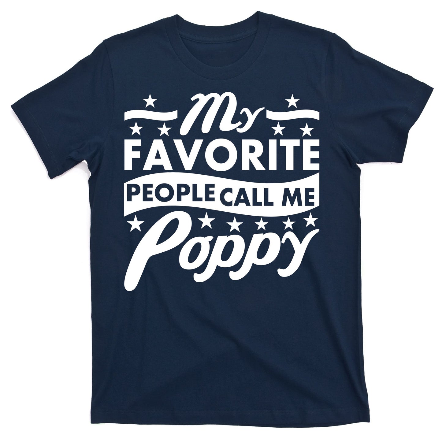 My Favorite People Call Me Poppy T-Shirt